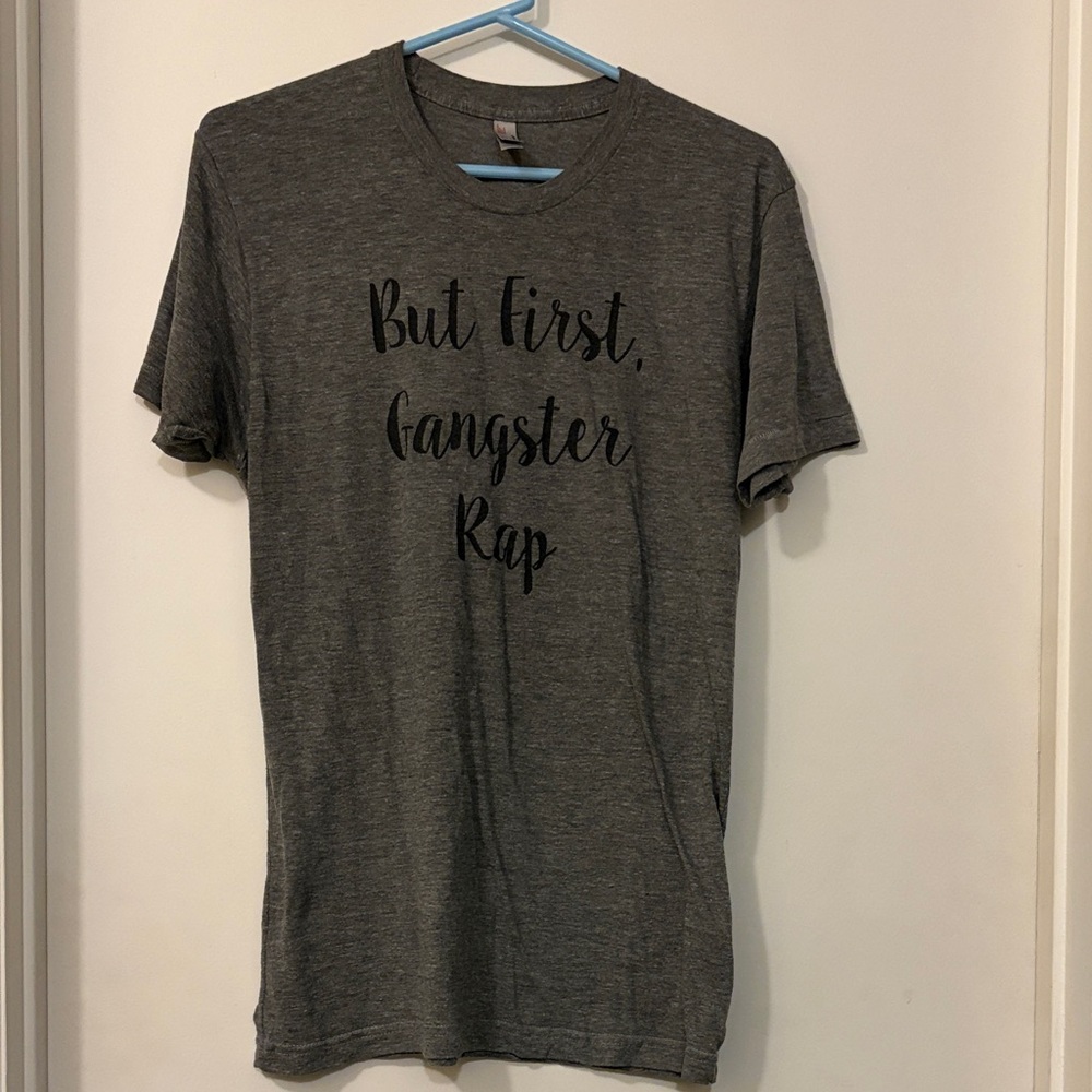But First, Gangster Rap Shirt